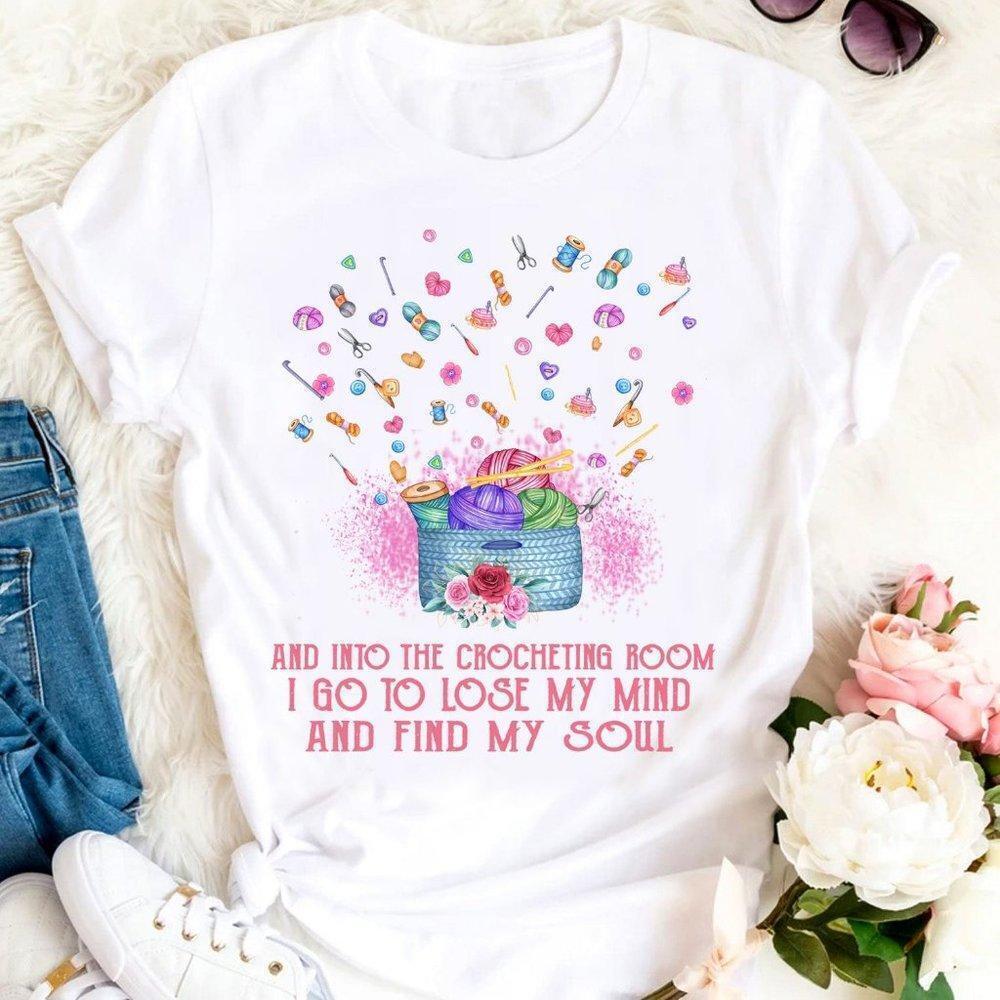 And Into The Crocheting Room Shirt